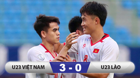 Kết quả U23 Việt Nam 3-0 U23 Lào: Nhà vô địch khởi đầu suôn sẻ